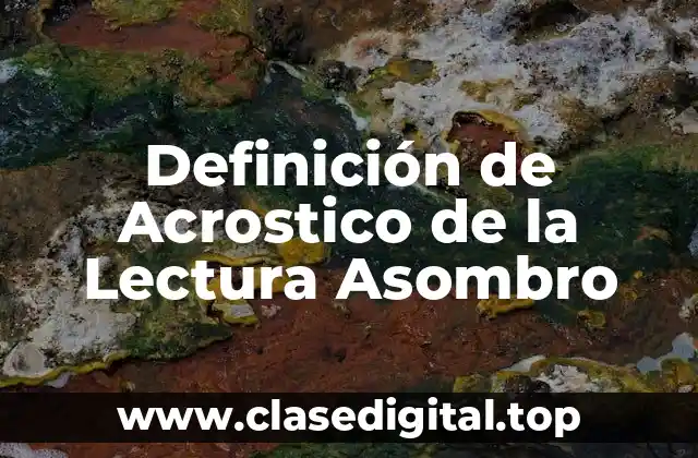 Definición de Acrostico de la Lectura Asombro