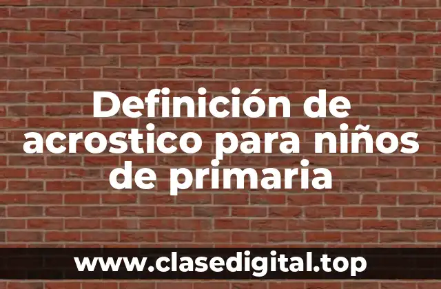 Definición de acrostico para niños de primaria