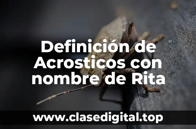 Ejemplos de Acrosticos con nombre de Rita