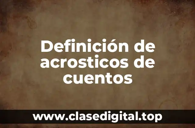 Definición de acrosticos de cuentos