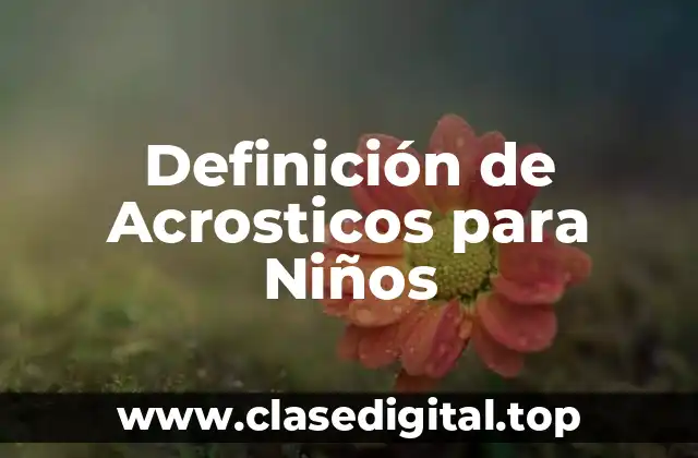 Definición de Acrosticos para Niños