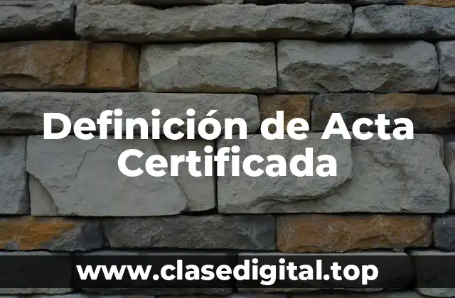 Definición de Acta Certificada