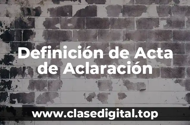 Definición de Acta de Aclaración