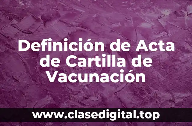 Definición de Acta de Cartilla de Vacunación