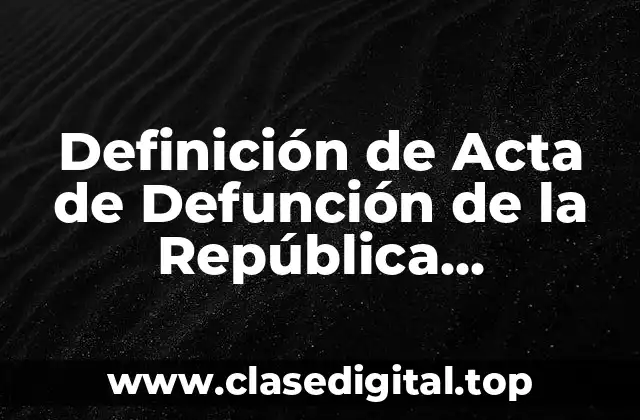 Definición de Acta de Defunción de la República Dominicana