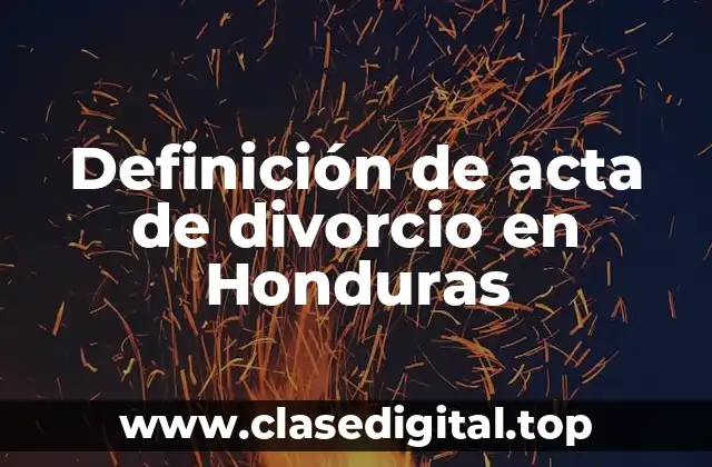 Definición de acta de divorcio en Honduras