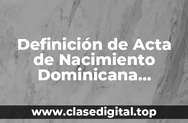 Definición de Acta de Nacimiento Dominicana Traducida al Inglés