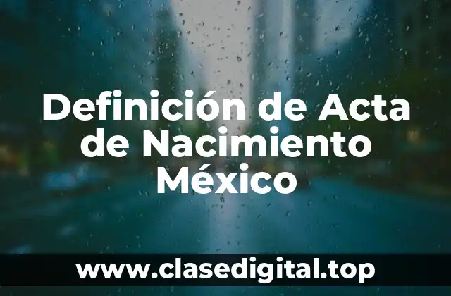 Definición de Acta de Nacimiento México
