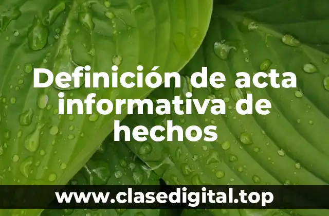 Ejemplos de acta informativa de hechos