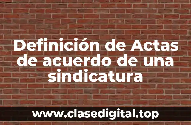 Definición de Actas de acuerdo de una sindicatura