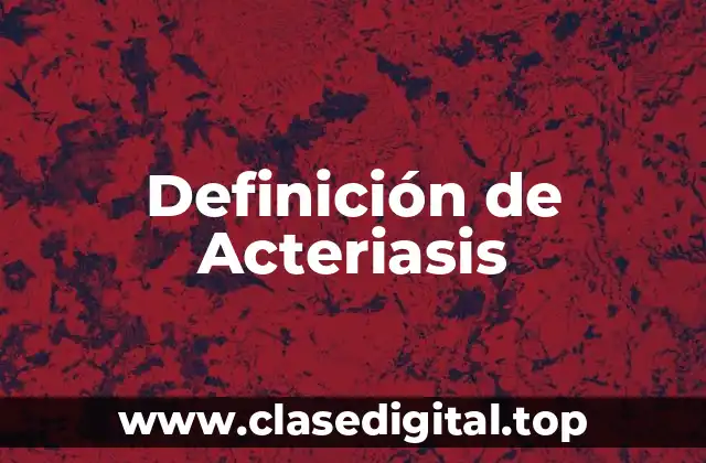 Definición de Acteriasis