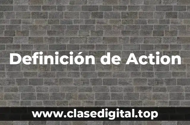 Definición de Action