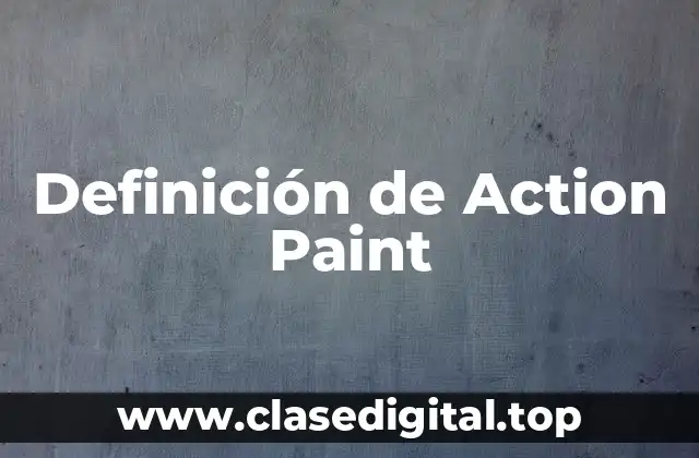 Definición de Action Paint