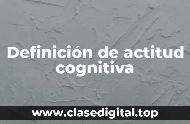 Definición de actitud cognitiva