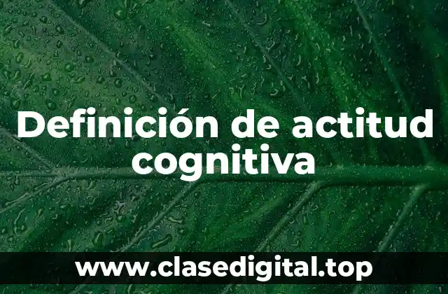 Definición de actitud cognitiva