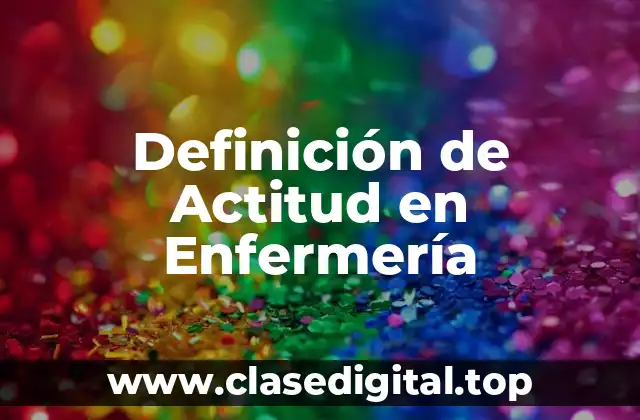 Definición de Actitud en Enfermería