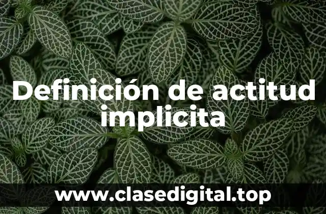 Definición de actitud implicita