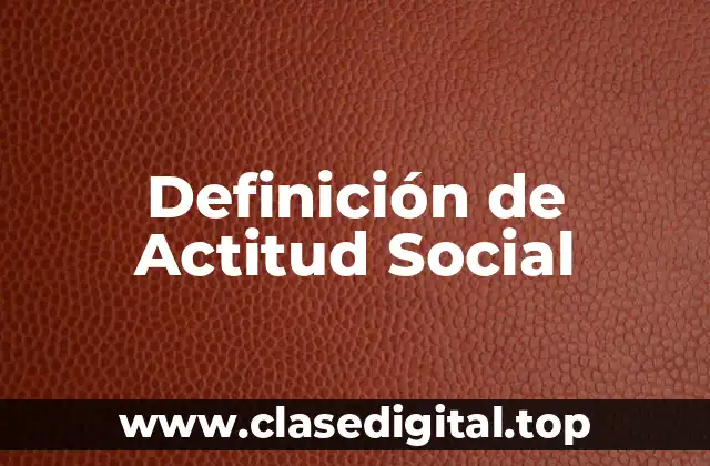 Definición de Actitud Social