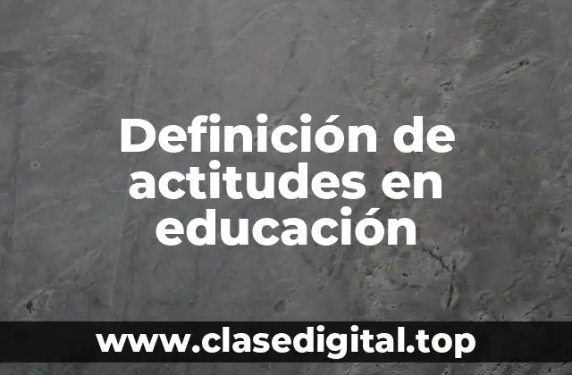 Definición de actitudes en educación