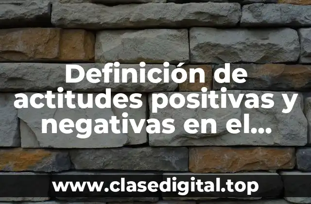 Ejemplos de actitudes positivas en el estudio