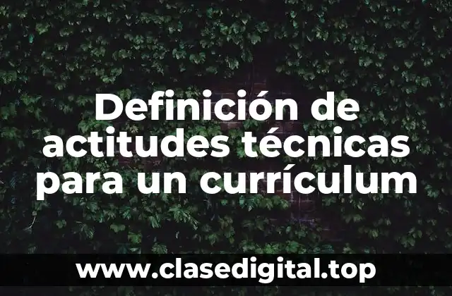 Definición de actitudes técnicas para un currículum