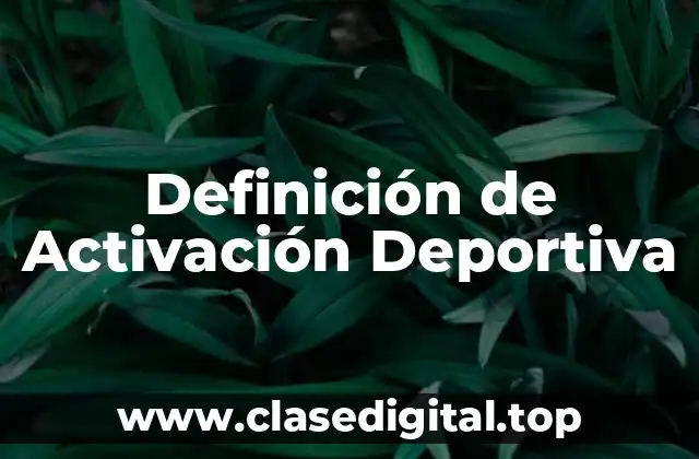 Definición de Activación Deportiva