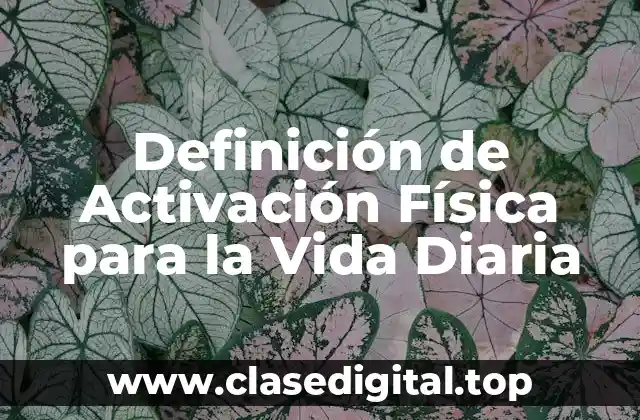 Definición de Activación Física para la Vida Diaria
