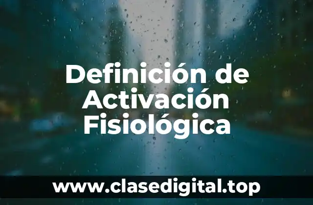 Definición de Activación Fisiológica
