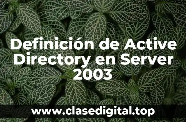 Definición de Active Directory en Server 2003