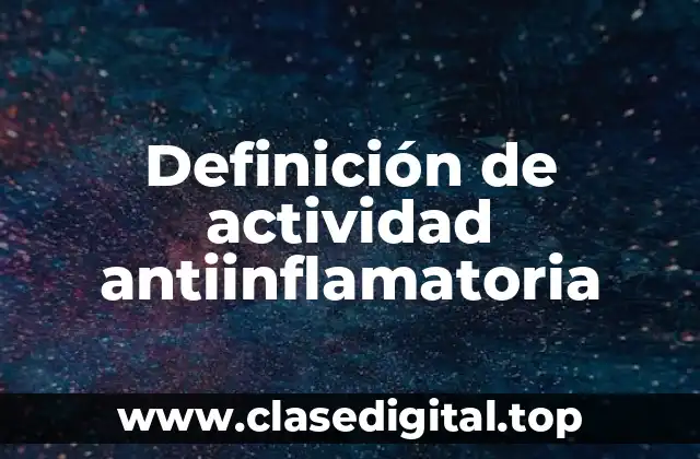Definición de actividad antiinflamatoria