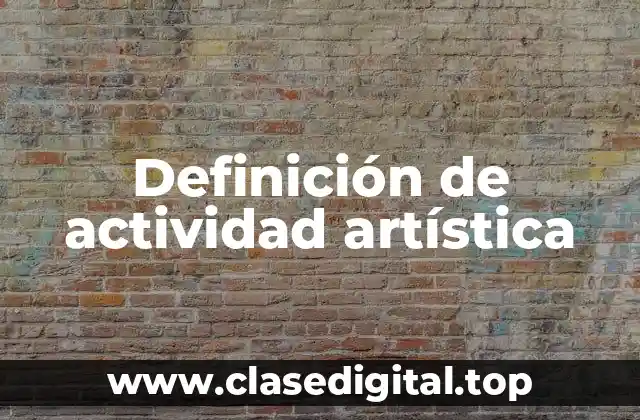 Definición de actividad artística