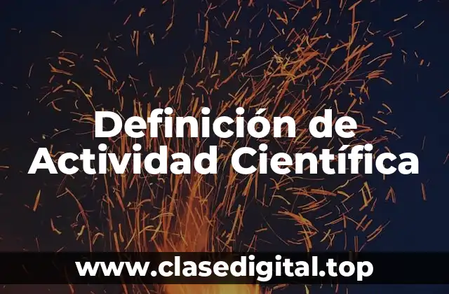Definición de Actividad Científica