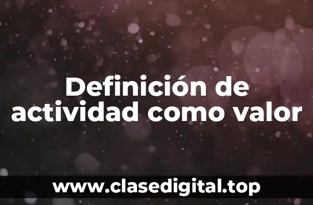 Definición de actividad como valor