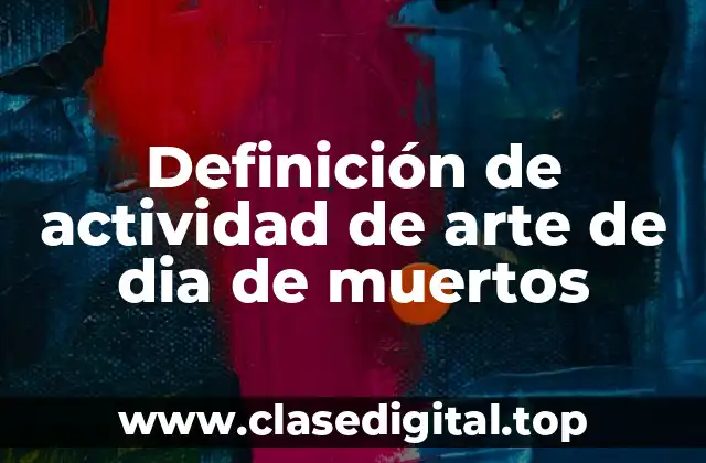 Definición de actividad de arte de dia de muertos