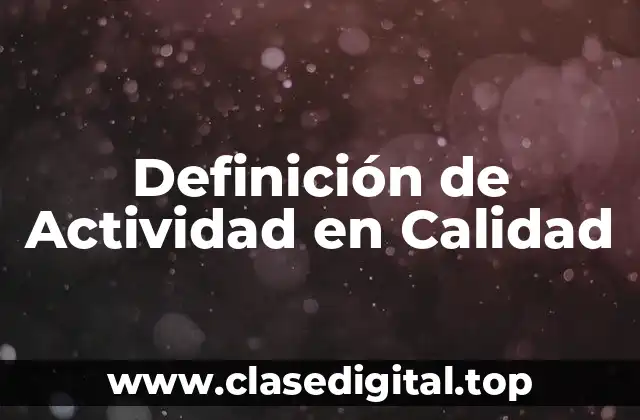Definición de Actividad en Calidad