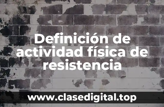 Definición de actividad física de resistencia