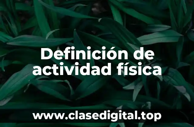 Definición técnica de actividad física