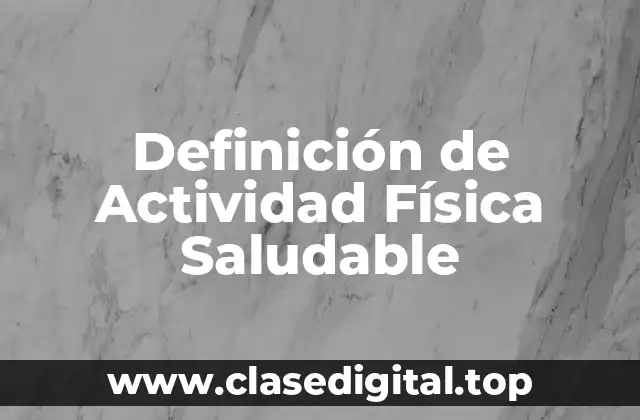 Definición de Actividad Física Saludable