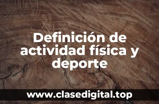 Definición de actividad física y deporte