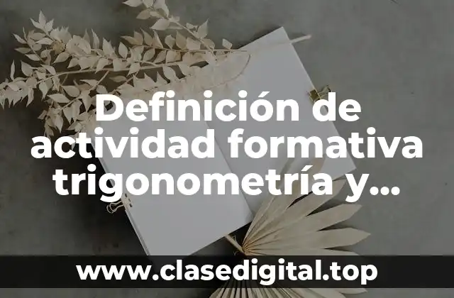 Ejemplos de actividad formativa trigonometría y leyes de newton