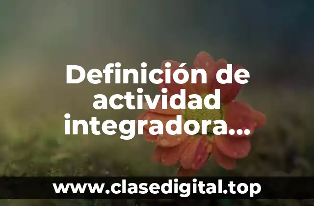 Definición de actividad integradora funciones lineales en situaciones reales