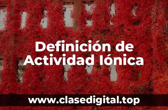 Definición de Actividad Iónica