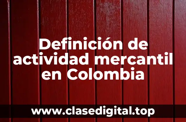 Definición de actividad mercantil en Colombia