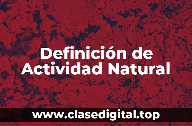Definición de Actividad Natural
