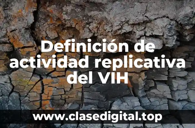 Definición de actividad replicativa del VIH