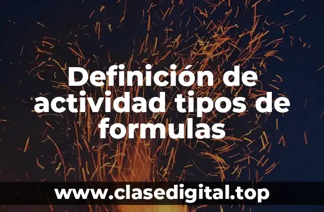 Definición de actividad tipos de formulas