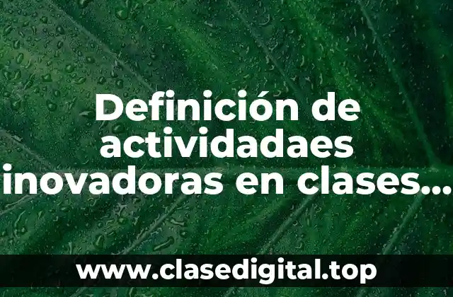 Definición de actividadaes inovadoras en clases de inglés