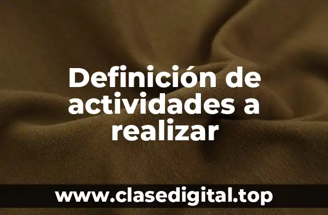 Definición de actividades a realizar