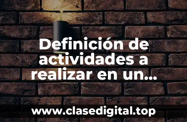 Definición de actividades a realizar en un protocolo