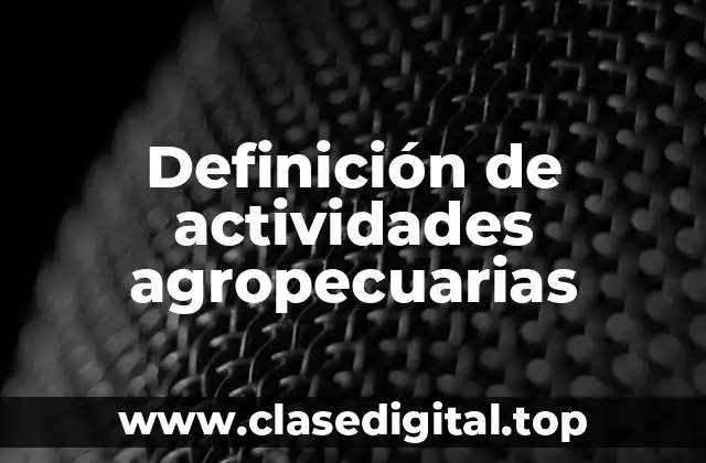 Definición de actividades agropecuarias